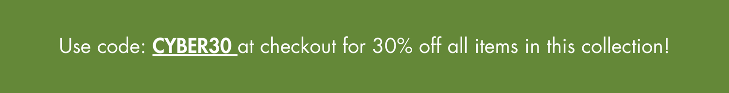 30% off all items in this collection - use code CYBER30 at checkout